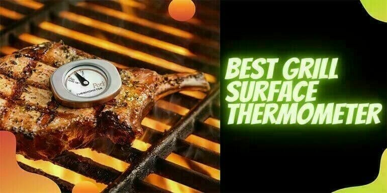 15 Best Grill Surface Thermometers in 2024: [Digital & Dial]