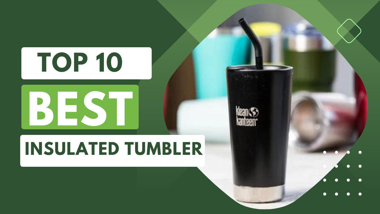 Best Insulated Tumbler in 2024
