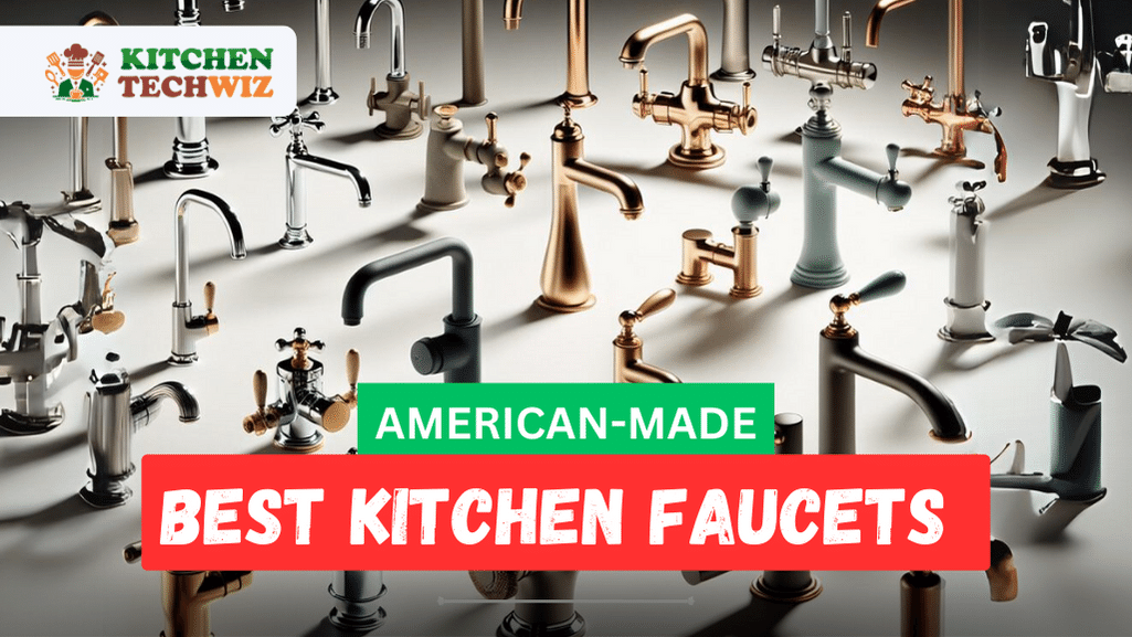 7 Best American Made Kitchen Faucets for Quality & Craftsmanship